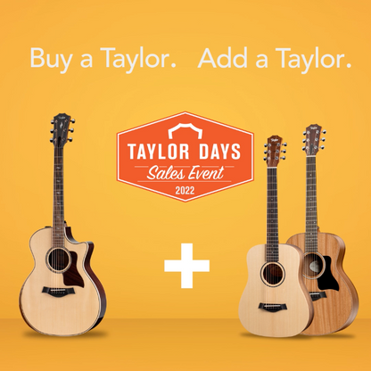 Buy a Taylor. Add a Taylor. TAYLOR DAYS Sales Event 2022